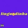 Linguadinha (Explicit)