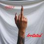 EASILY IRRITATED (Explicit)