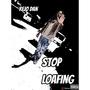 Stop Loafing (Explicit)