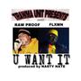 U Want It (U Got It) (feat. Raw Proof) [Radio Edit]