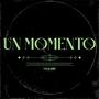 Un Momento (Explicit)