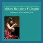 Midori Doi plays F.Chopin ピアノ・ソナタ 第3番ロ短調作品58