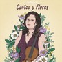 Cantos y Flores (Explicit)