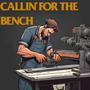 CALLIN' FOR THE BENCH