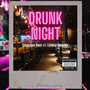 Drunk Night (Explicit)