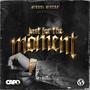 JUST FOR THE MOMENT (Explicit)