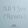 All I See (Remix) [Explicit]