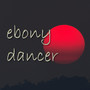 Ebony Dancer