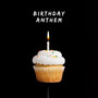 Birthday Anthem