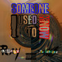 Someone I Used to Know (Explicit)