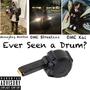 Ever Seen A Drum? (feat. Moneybag Montae & OME Kai) [Explicit]