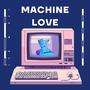 Machine Love