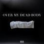 Over My Dead Body (Explicit)