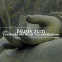 Musik zum Entdecke die Kraft der Meditation - Buddha, Kundalini, Yoga Metta 50 Lieder