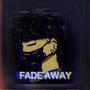 Fade Away