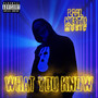 What You Know (Explicit)