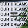 OUR DREAMS (feat. RICKYDOINEVERYTHING) [Explicit]