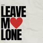 leave me lone! (Explicit)