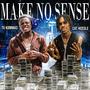 Make No Sense (Explicit)