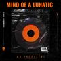 Mind Of A Lunatic (Explicit)