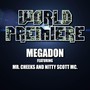 World Premiere (feat. Mr. Cheeks & Nitty Scott Mc)