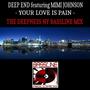 Your Love Is Pain (feat. Mimi Johnson) [The Deepness NY Bassline Remix]