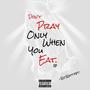 DON'T PRAY ONLY WHEN YOU EAT (Explicit)