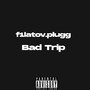 Bad Trip (Explicit)