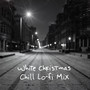 White Christmas - Chill Lo-fi Mix