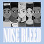 Nosebleed Remix EP (Explicit)