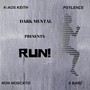 Run! (feat. K-Aos Keith, Psylence, Ron Moscato & II Barz)