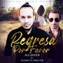 Regresa Por Favor (feat. Valerio El Director)