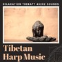 Tibetan Harp Music: Relaxation Therapy 432Hz Sounds