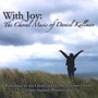 With Joy: The Choral Music of Daniel Kallman