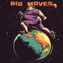 Big Moves (Explicit)