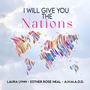 I will give you the Nations (feat. Esther Rose Neal & A.H.M.A.D.D.)