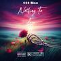 Nothing To Lose (feat. CVERTT) [Explicit]