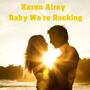 Baby We're Rocking (feat. Karen Airey)