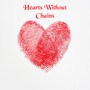 Hearts Without Chains