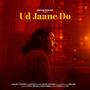 Ud Jaane Do (feat. Pinky Medhi)