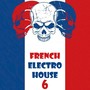 French Electro House, Vol. 6