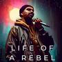 Life of a Rebel (Explicit)