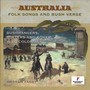 Australia Folk Songs And Bush Verse, Volume One - Bushrangers, Bolters And Other Wild Colonials