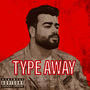 TYPE AWAY (feat. Alwis) [Explicit]