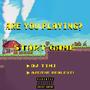 Are you Playing? (feat. Ajé (The Realest))