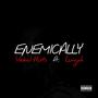 Enemically (feat. Lungah) [Explicit]