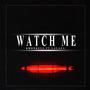 Watch Me (feat. Lalaza) [Explicit]