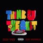 Think U The **** ? (feat. Ken Kevinci) [Explicit]