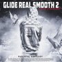 Glide Real Smooth 2 (Explicit)