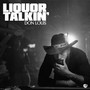 Liquor Talkin' (Explicit)